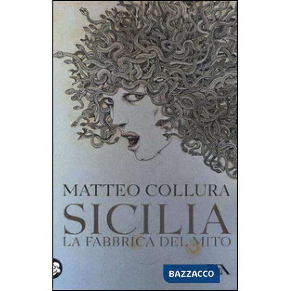 Sicilia. La fabbrica del mito