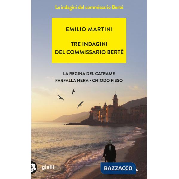 Tre indagini del commissario Berté: La regina del catrame-Farfalla nera-Chiodo fisso