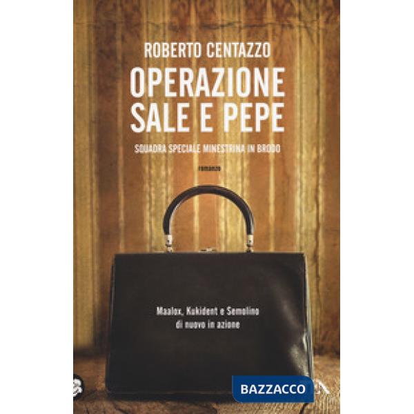 Operazione sale e pepe. Squadra speciale Minestrina in brodo