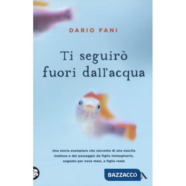 Ti seguirò fuori dall'acqua