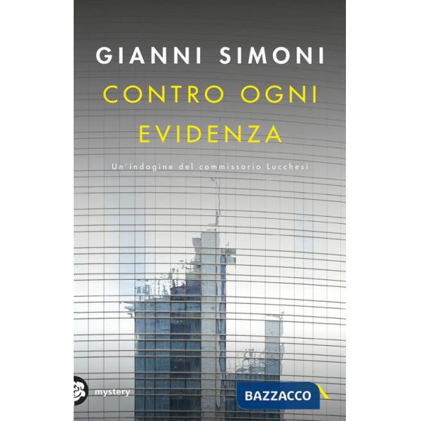 Contro ogni evidenza. Un'indagine del commissario Lucchesi