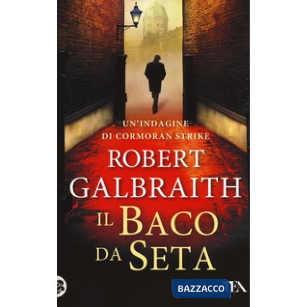 Baco da seta. Un'indagine di Cormoran Strike (Il)