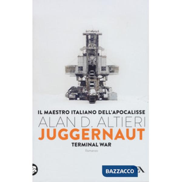 Juggernaut. Terminal war. La guerra conclusiva è cominciata