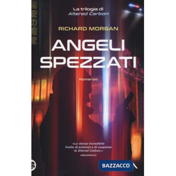 Angeli spezzati. Altered Carbon. Vol. 2