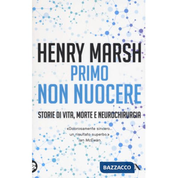 Primo non nuocere. Storie di vita, morte e neurochirurgia
