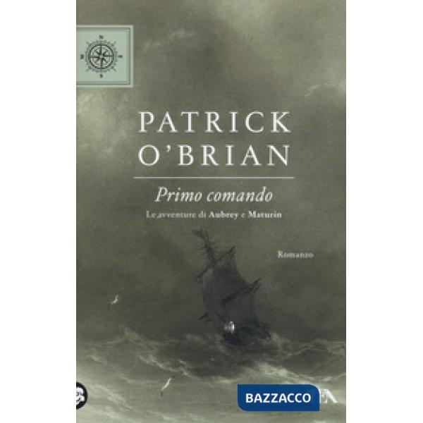 Primo comando. Le avventure di Aubrey e Maturin