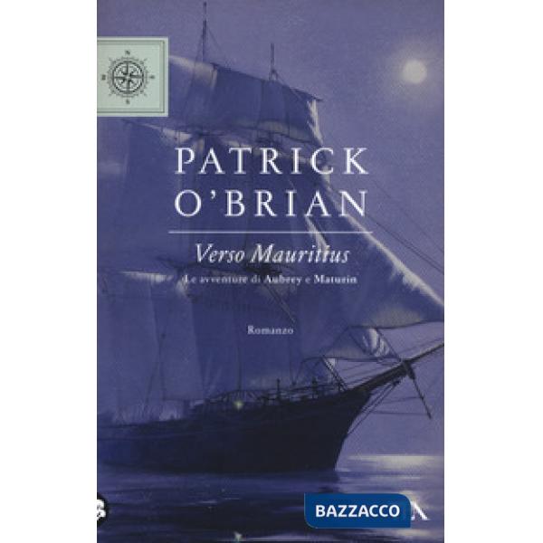 Verso Mauritius. Le avventure di Aubrey e Maturin
