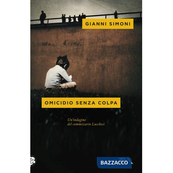 Omicidio senza colpa. Un'indagine del commissario Lucchesi