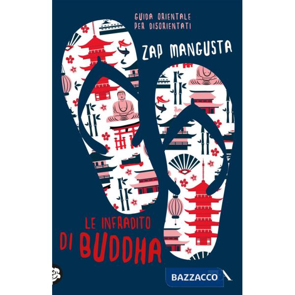 Infradito di Buddha. Guida orientale per disorientati (Le)