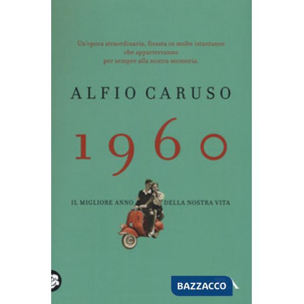 1960. Il migliore anno della nostra vita