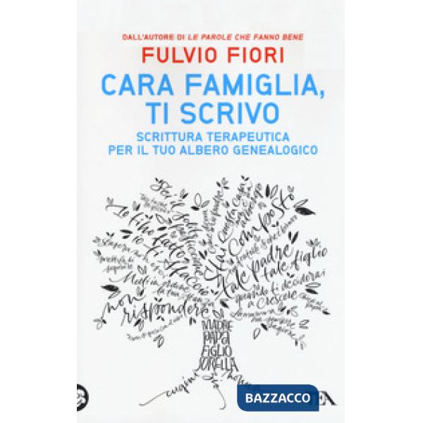 Cara famiglia, ti scrivo. Scrittura terapeutica per il tuo albero genalogico