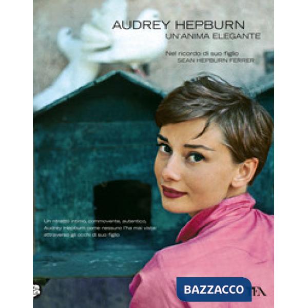 Audrey Hepburn. Un'anima elegante