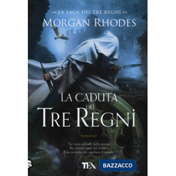 Caduta dei tre regni. La saga dei tre regni (La)