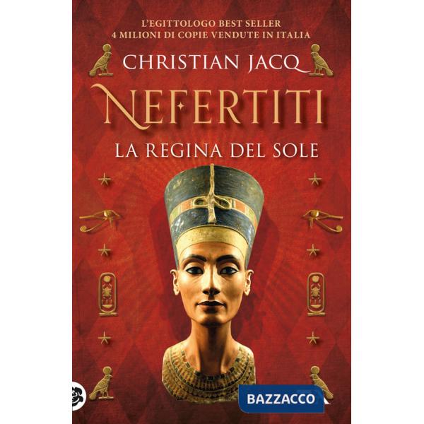 Nefertiti. La regina del sole