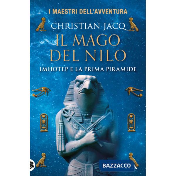 Mago del Nilo. Imhotep e la prima piramide (Il)