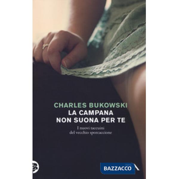 Campana non suona per te. I nuovi taccuini del vecchio sporcaccione (La)