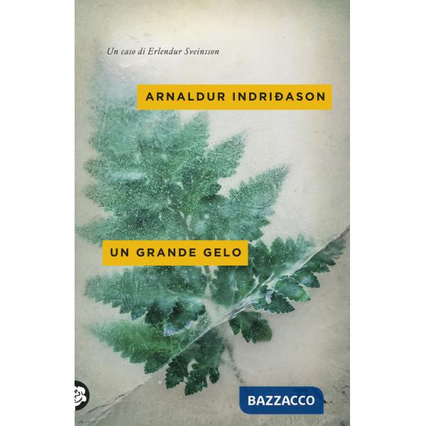 Grande gelo. I casi dell'ispettore Erlendur Sveinsson (Un). Vol. 5