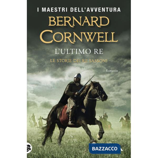 Ultimo re. Le storie dei re sassoni (L')