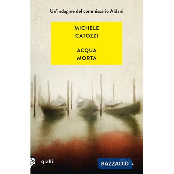 Acqua morta. Un'indagine del commissario Aldani