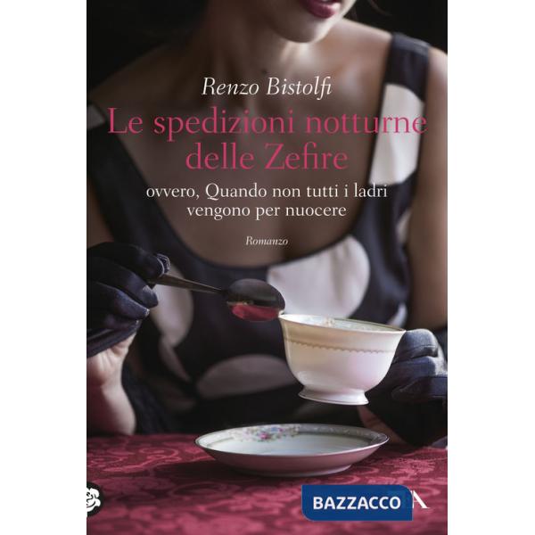Spedizioni notturne delle Zefire. Ovvero, quando non tutti i ladri vengono per nuocere (Le)
