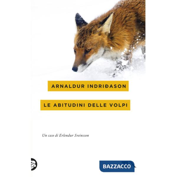 Abitudini delle volpi. I casi dell'ispettore Erlendur Sveinsson (Le). Vol. 9