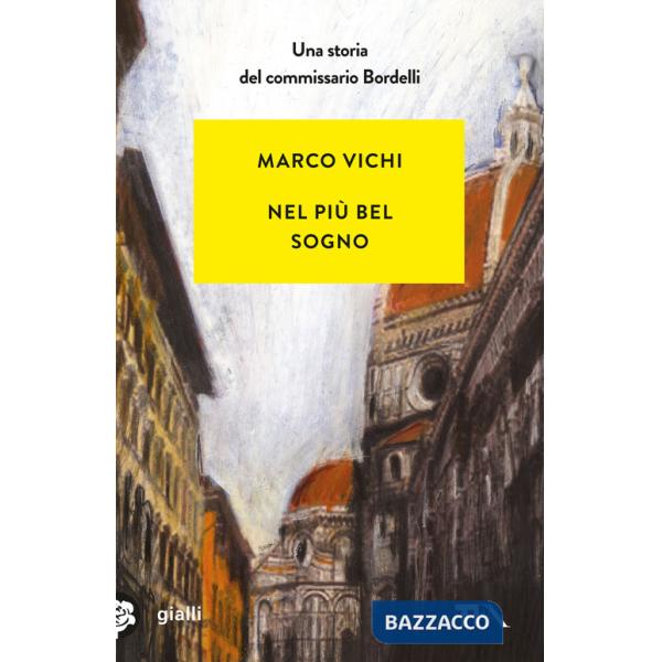 Nel più bel sogno. Una nuova avventura del commissario Bordelli