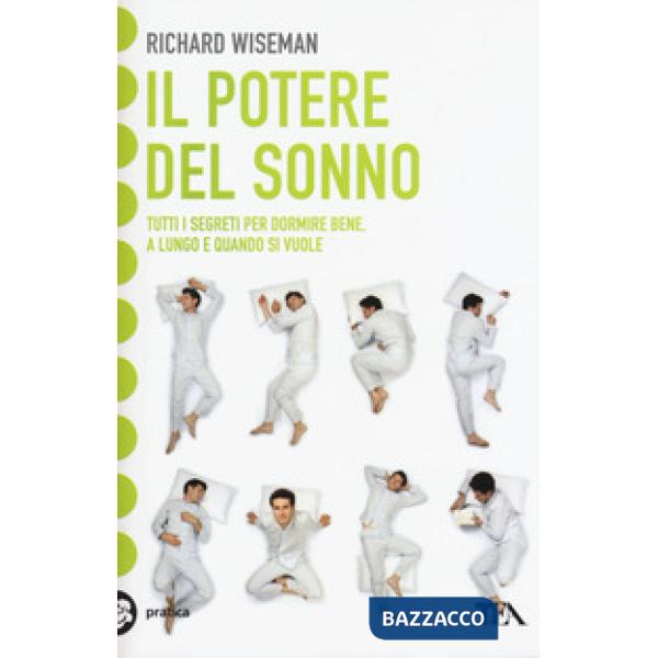 Potere del sonno. Dalle nuove frontiere della scienza tutti i segreti per dormire meglio e rivoluzionare la vita notte dopo nott