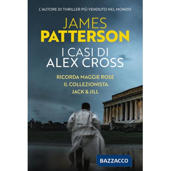 Casi di Alex Cross: Ricorda Maggie Rose-Il collezionista-Jack & Jill (I)