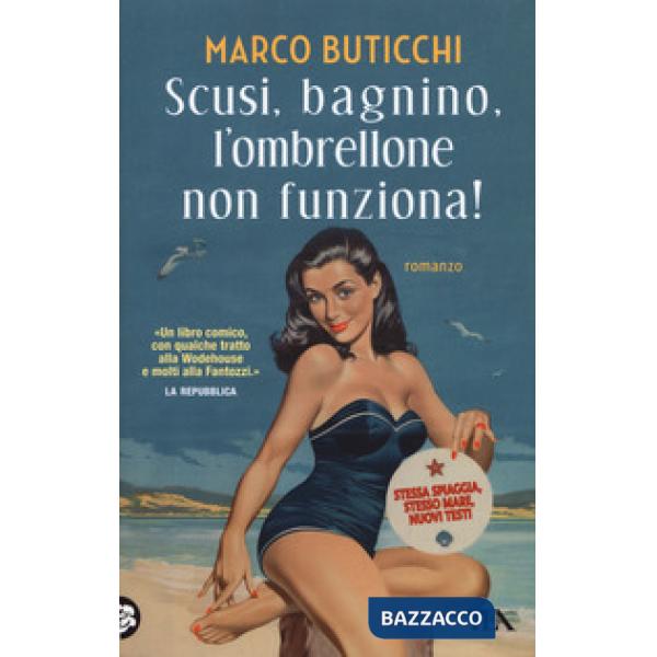 Scusi, bagnino, l'ombrellone non funziona! Nuova ediz.