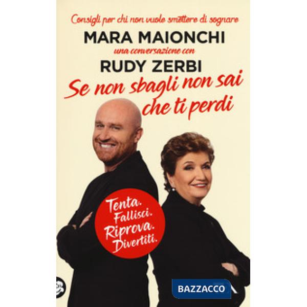 Se non sbagli non sai che ti perdi. Tenta, fallisci, riprova, divertiti. Consigli per chi non vuole smettere di sognare