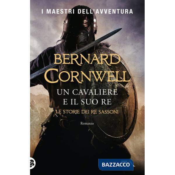 Cavaliere e il suo re. Le storie dei re sassoni (Un)