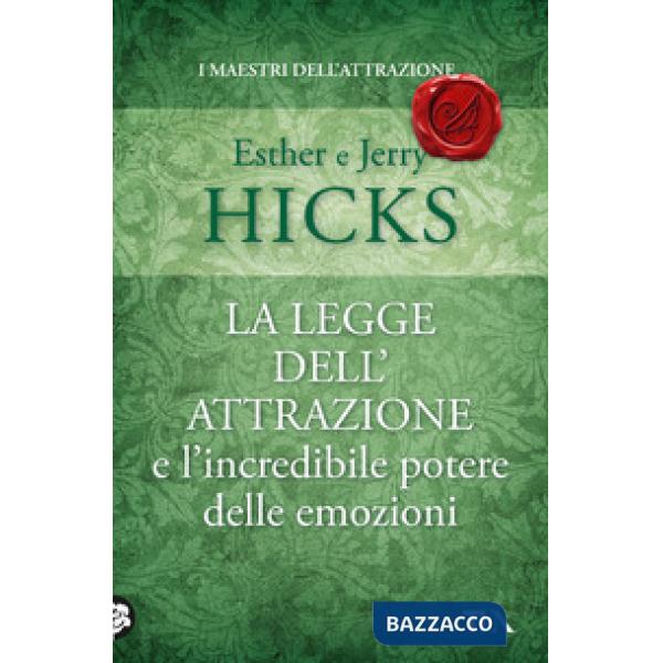 Legge dell'attrazione e l'incredibile potere delle emozioni (La)