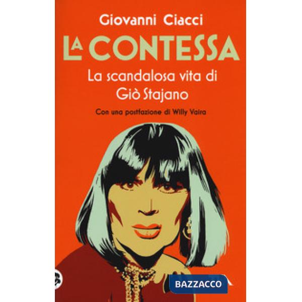 Contessa. La scandalosa vita di Giò Stajano (La)