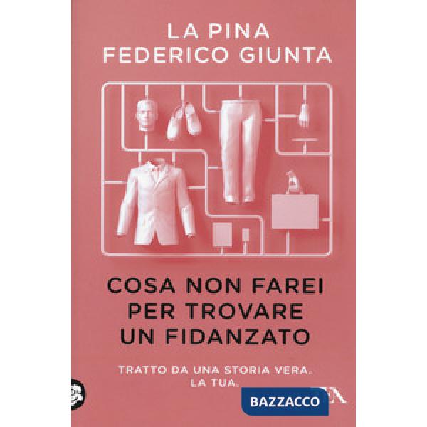 Cosa non farei per trovare un fidanzato. Tratto da una storia vera. La tua