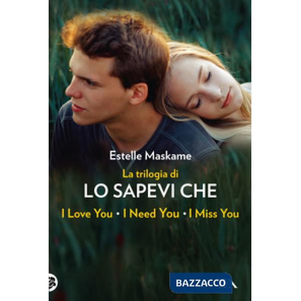 Trilogia di «Lo sapevi che». La trilogia di Dimily (Lo sapevi che I love you?, Lo sapevi che I miss you?, Lo sapevi che I need y