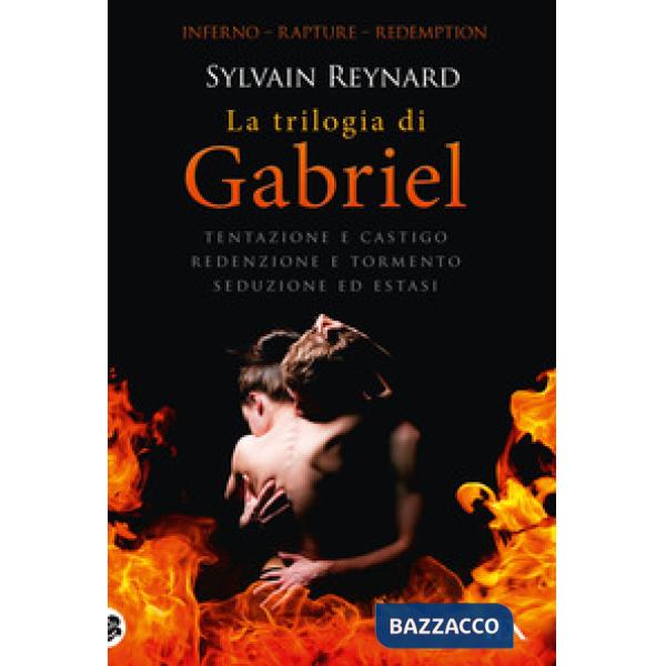 Trilogia di Gabriel: Tentazione e castigo-Redenzione e tormento-Seduzione ed estasi (La)