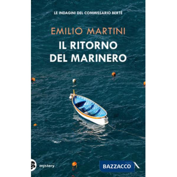 Ritorno del marinero. Le indagini del commissario Bertè (Il)