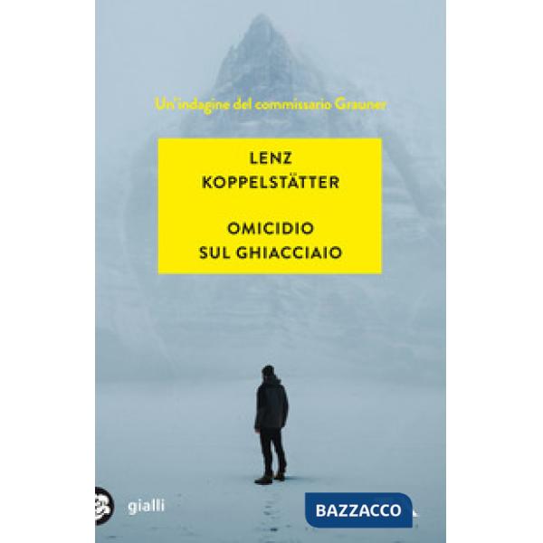 Omicidio sul ghiacciaio. Un'indagine del commissario Grauner
