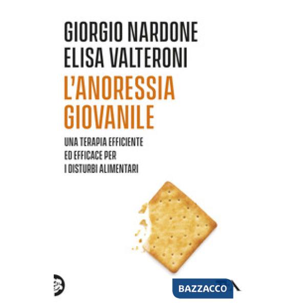 Anoressia giovanile. Una terapia efficace ed efficiente per i disturbi alimentari (L')