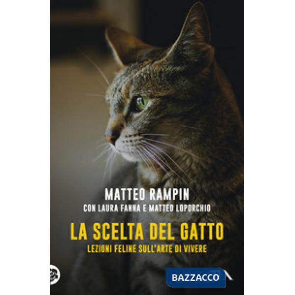 Scelta del gatto. Lezioni feline sull'arte di vivere (La)