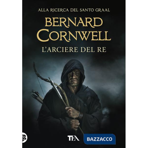 Arciere del re. Alla ricerca del santo Graal (L')