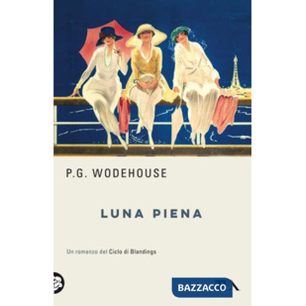 Luna piena. Un romanzo del ciclo di Blandings. Nuova ediz.