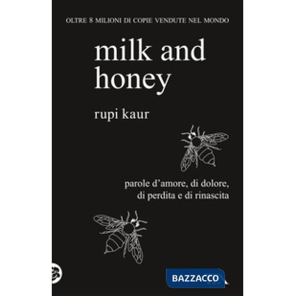 Milk and honey. Parole d'amore, di dolore, di perdita e di rinascita