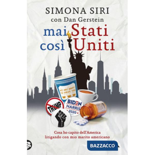 Mai Stati così Uniti. Cosa ho capito dell'America litigando con mio marito americano