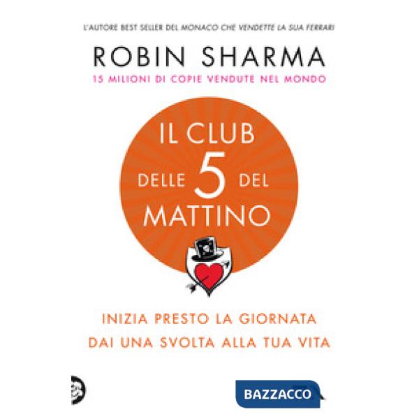 Club delle 5 del mattino. Inizia presto la giornata, dai una svolta alla tua vita (Il)