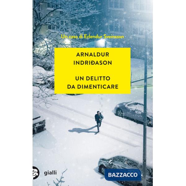 Delitto da dimenticare. I casi dell'ispettore Erlendur Sveinsson (Un). Vol. 13