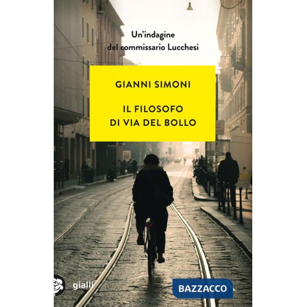 Filosofo di via del Bollo. Un'indagine del commissario Lucchesi (Il)