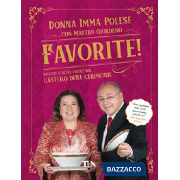 Favorite! Ricette e altre favole dal Castello delle Cerimonie