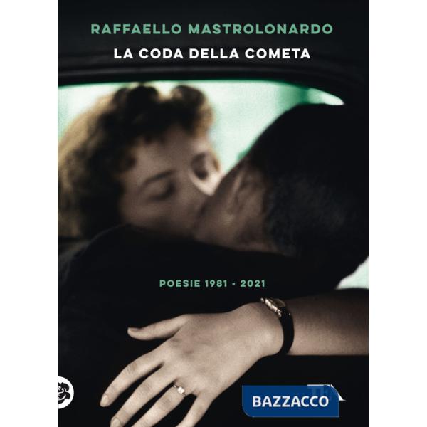 Coda della cometa. Poesie 1981-2021 (La)