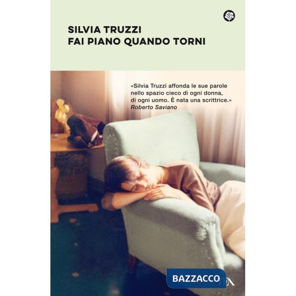 Fai piano quando torni